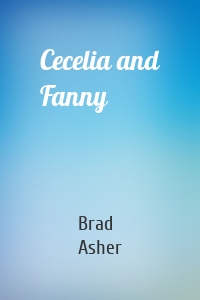 Cecelia and Fanny