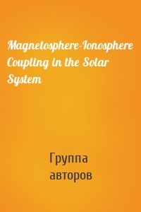 Magnetosphere-Ionosphere Coupling in the Solar System