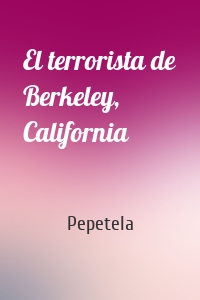 El terrorista de Berkeley, California