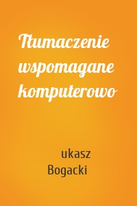 Tłumaczenie wspomagane komputerowo