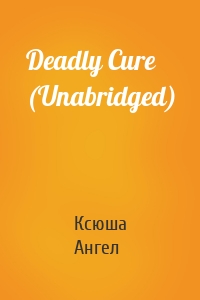 Deadly Cure (Unabridged)