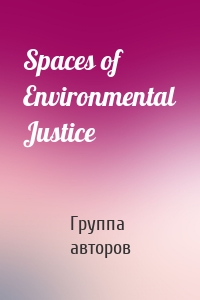 Spaces of Environmental Justice