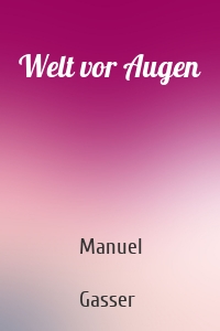 Welt vor Augen