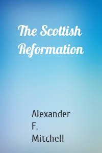 The Scottish Reformation