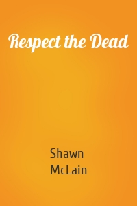 Respect the Dead