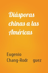 Diásporas chinas a las Américas