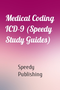 Medical Coding ICD-9 (Speedy Study Guides)