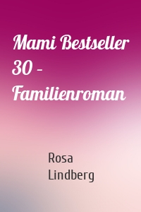 Mami Bestseller 30 – Familienroman