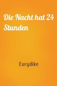 Die Nacht hat 24 Stunden