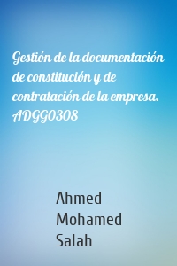 Gestión de la documentación de constitución y de contratación de la empresa. ADGG0308