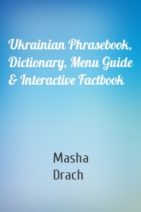 Ukrainian Phrasebook, Dictionary, Menu Guide & Interactive Factbook