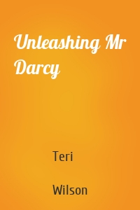 Unleashing Mr Darcy