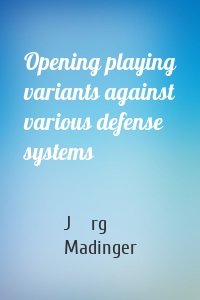 Opening playing variants against various defense systems