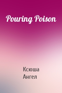 Pouring Poison