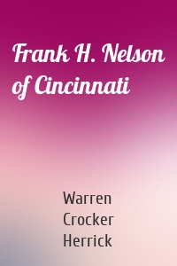 Frank H. Nelson of Cincinnati