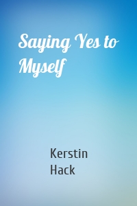 Saying Yes to Myself