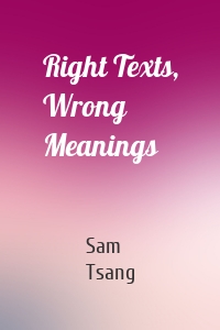 Right Texts, Wrong Meanings