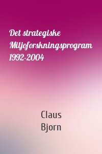 Det strategiske Miljoforskningsprogram 1992-2004