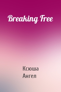 Breaking Free