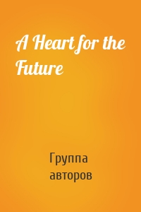 A Heart for the Future
