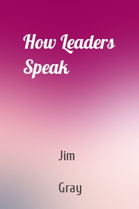 How Leaders Speak