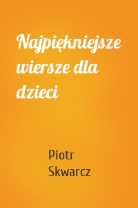 Najpiękniejsze wiersze dla dzieci