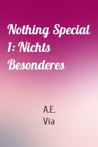 Nothing Special 1: Nichts Besonderes