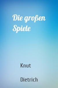 Die großen Spiele