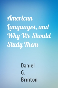 American Languages, and Why We Should Study Them