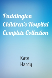 Paddington Children's Hospital Complete Collection