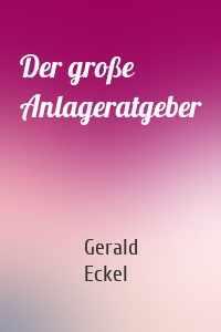 Der große Anlageratgeber