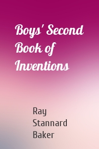Boys' Second Book of Inventions