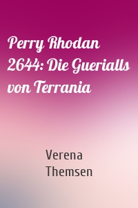 Perry Rhodan 2644: Die Guerialls von Terrania