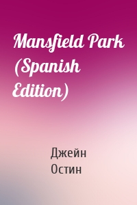 Mansfield Park (Spanish Edition)