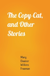 The Copy-Cat, and Other Stories