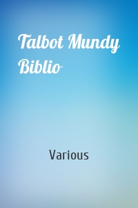 Talbot Mundy Biblio