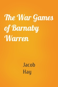 The War Games of Barnaby Warren