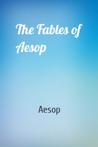 The Fables of Aesop