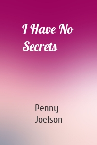 I Have No Secrets