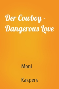 Der Cowboy - Dangerous Love