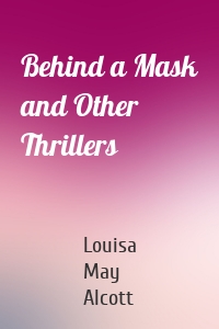 Behind a Mask and Other Thrillers