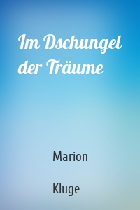 Im Dschungel der Träume