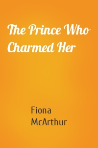 The Prince Who Charmed Her