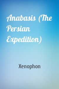 Anabasis (The Persian Expedition)