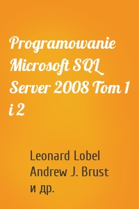 Programowanie Microsoft SQL Server 2008 Tom 1 i 2