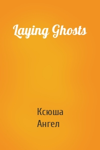 Laying Ghosts