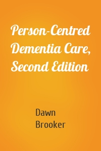 Person-Centred Dementia Care, Second Edition