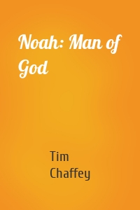 Noah: Man of God