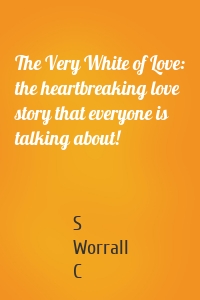 The Very White of Love: the heartbreaking love story that everyone is talking about!