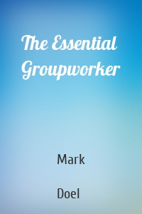 The Essential Groupworker